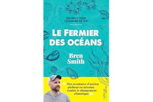 Le fermier des océans - Mes aventures d'ancien pêcheur en mission contre le changement climatique