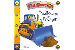 Le bulldozer de Prosper (P'tit garçon)