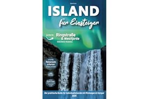 Island Reiseführer - Der praktische Guide für Individualreisende mit Mietwagen & Camper: Mit großer Reiseroute, Reisetipps (inkl. Hotels) & ... Island Roadtrip mit 170 Reise Fotografien