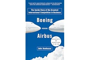 Boeing versus Airbus: The Inside Story of the Greatest International Competition in Business (Vintage)
