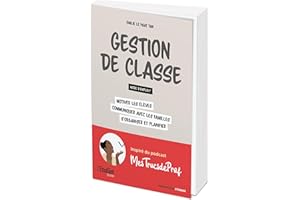 Gestion de classe : mode d'emploi ?: Motiver les élèves, communiquer avec les familles, s'organiser et planifier