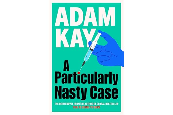 A Particularly Nasty Case The fastest-selling debut novel of 2025, from the author of global phenomenon This is Going to Hurt