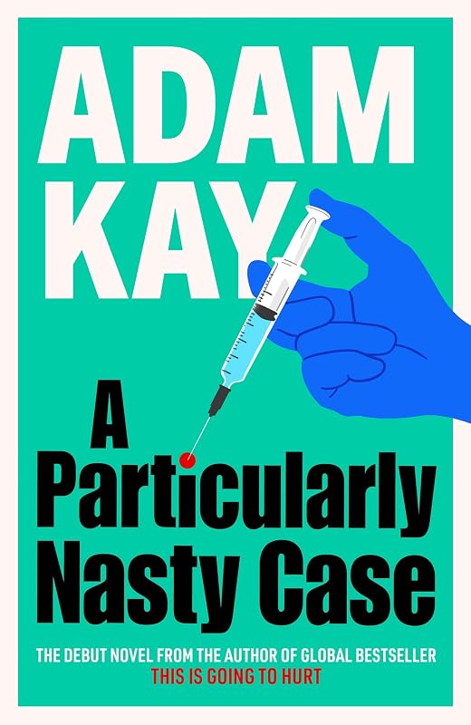 A Particularly Nasty Case The fastest-selling debut novel of 2025, from the author of global phenomenon This is Going to Hurt