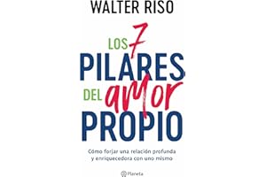 Los 7 pilares del amor propio / The Seven Tenets of Self-Love: Cómo forjar una relación profunda y enriquecedora con uno mismo / How to Build a Deep and Nurturing Relationship With Yourself
