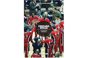 CHICAGO BULLS - LA DINASTÍA INMORTAL (ILUSTRADO)