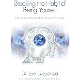 BREAKING THE HABIT OF BEING YOURSELF
