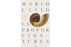 La proporción áurea: La historia de Phi, el número más sorprendente del mundo (Ariel)