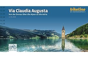 Via Claudia Augusta: Von der Donau über die Alpen an die Adria, 800 km, 1:75.000 (Bikeline Radtourenbücher)