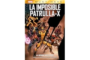 La Imposible Patrulla-X N.2. La herida más cruel (MARVEL MUST HAVE)