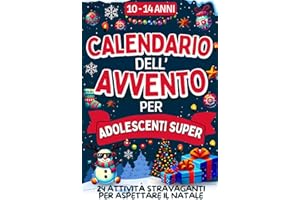 Calendario dell’avvento per adolescenti super: Libro di 24 attività originali per aspettare il Natale per bambini dai 10 ai 14 anni | Ogni giorno, ... da solo o con i tuoi amici e la tua famiglia