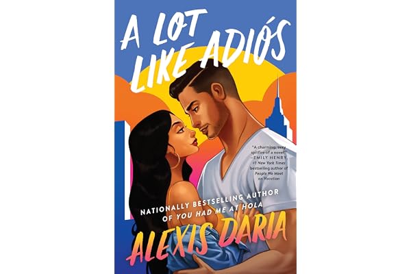 A Lot Like Adiós: A Sizzling Friends to Lovers Rom-Com Fueled by Latinx Chemistry and Family Meddling