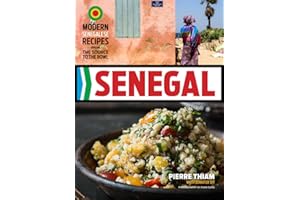 Senegal: Modern Senegalese Recipes from the Source to the Bowl