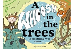 A Whoosh in the trees ... something was there ...: A Jungle Surprise, Colin and Kiki's Big Adventure Begins.: A children's rhyming picture book full ... Adventures of Colin McDuff and Kiki McClore.)