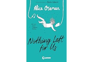 Nothing Left for Us (deutsche Ausgabe von Radio Silence): Heartstopper Autorin Alice Oseman begeistert mit ihrem bewegenden Roman über Podcasts, Leistungsdruck und wahre Freundschaft