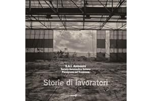 S.A.I. Ambrosini. Società Aeronautica Italiana. Passignano sul Trasimeno. Storie di lavoratori. Ediz. illustrata