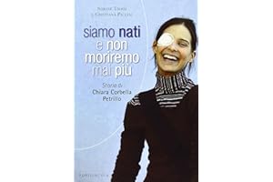 Siamo nati e non moriremo mai più. Storia di Chiara Corbella Petrillo