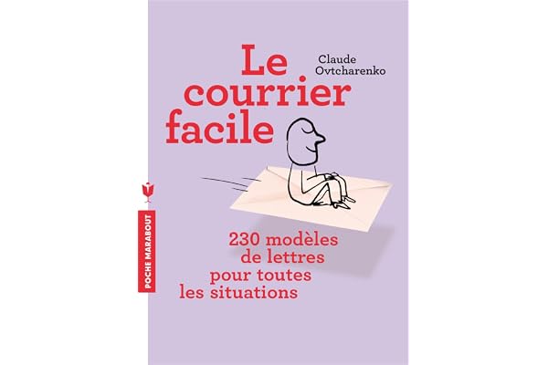 Le courrier facile: Modèles de lettres pour tous et pour toutes les situations