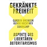 Gekränkte Freiheit: Aspekte des libertären Autoritarismus | Der SPIEGEL-Bestseller jetzt im Taschenbuch