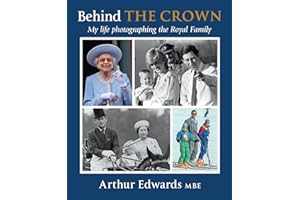 Behind the Crown: My Life Photographing the Royal Family