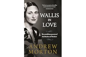 Wallis in Love: The untold true passion of the Duchess of Windsor