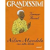 Nelson Mandela, eroe della libertà. Ediz. a colori