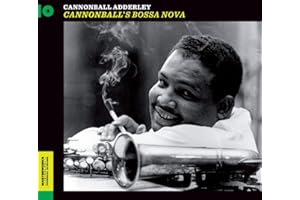 Cannonball'S Bossa Nova + 6 Bonus Tracks