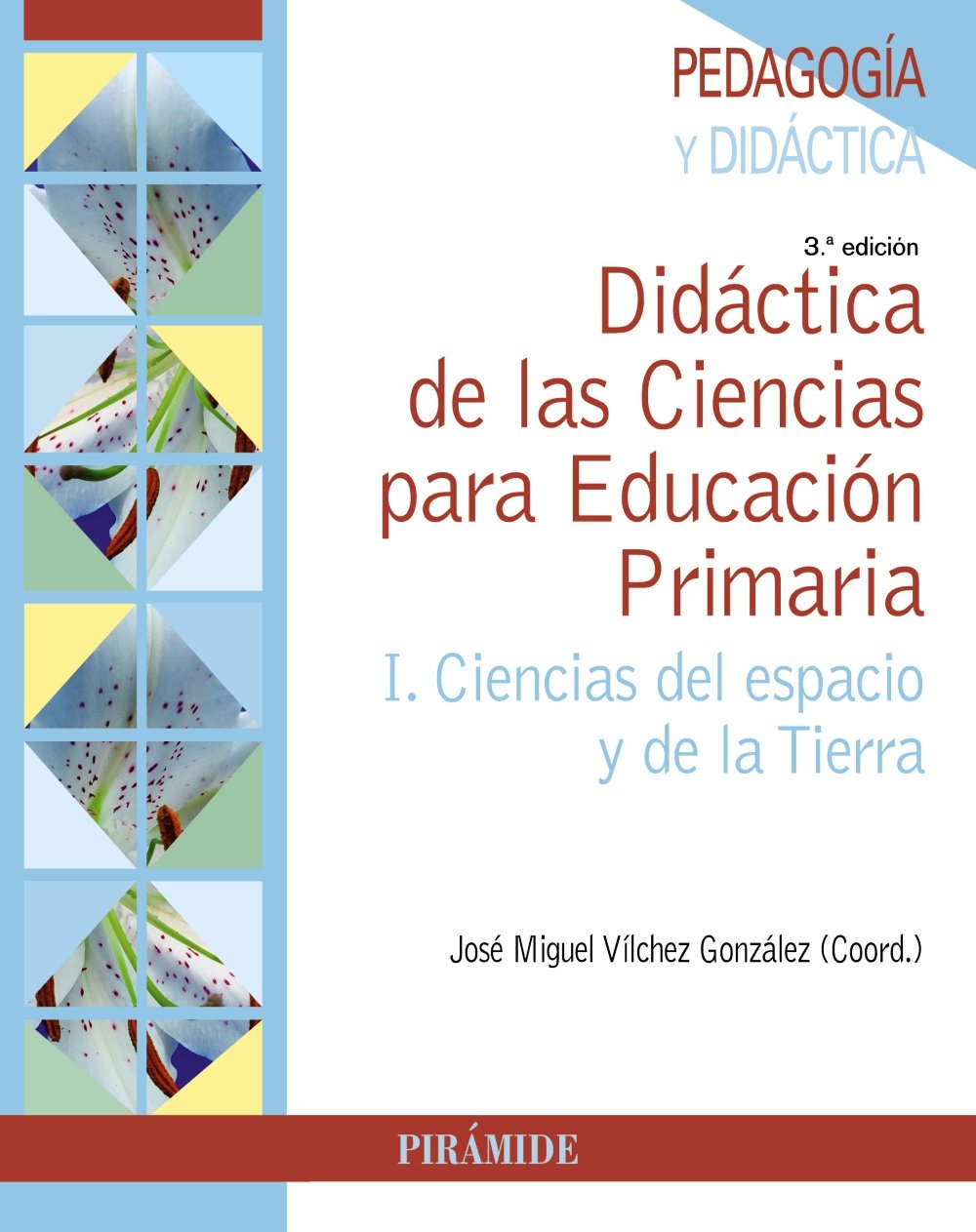 Didáctica de las Ciencias para Educación Primaria: I. Ciencias del espacio y de la Tierra
