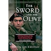 The Sword and The Olive: A Critical History Of The Israeli Defense Force