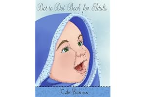 Dot to Dot Book for Adults: Cute Babies: Extreme Connect the Dots