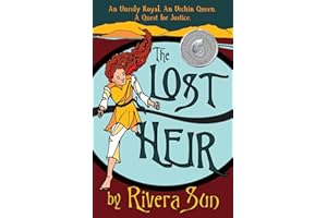 The Lost Heir: an Unruly Royal, an Urchin Queen, and a Quest for Justice: 2 (Ari Ara Series - In a world of war and warriors, one girl wages peace.)