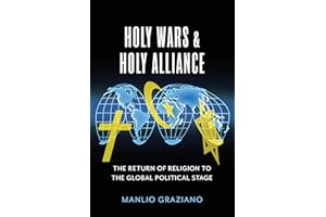 Holy War and Holy Alliance: The Return of Religion to the Global Political Stage (Religion, Culture and Public Life): 28