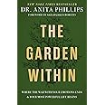 The Garden Within: Where the War with Your Emotions Ends and Your Most Powerful Life Begins