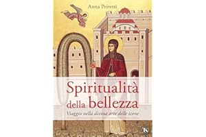 Spiritualità della bellezza. Viaggio nella divina arte delle icone