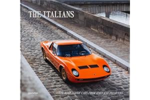 The Italians: Beautiful Machines; The Most Iconic Cars from Italy and Their Era