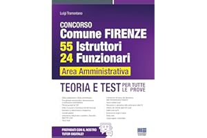 Concorso Comune Firenze. 55 istruttori, 24 funzionari area amministrativa. Teoria e test per tutte le prove. Con espansione online