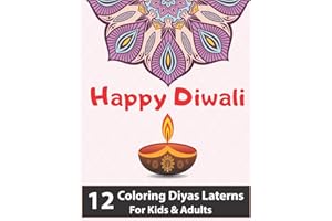 Happy Diwali 12 Coloring Diyas Laterns For Kids & Adults: Home Activity Coloring Book for Diwali House Decoration Flags & Designs for Your Windows, Floors & Walls 8.5 x 11 Inches