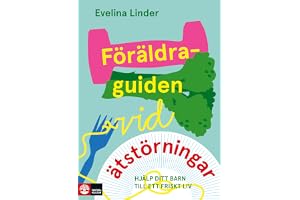 Föräldraguiden vid ätstörningar : Hjälp ditt barn till ett friskt liv