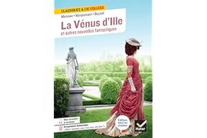 La Vénus d'Ille et autres nouvelles fantastiques: avec un groupement thématique « Objets inanimés, avez-vous donc une âme ? »