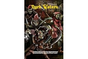 Dark Waters: A solitaire adventure for Four Against Darkness Recommended for characters of level 1 and 2: 3