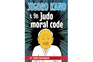 Jigoro Kano and the Judo Moral Code (The Koka Kids Beginner Judoka Series by Nik Fairbrother, 8th Dan)