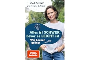 Alles ist schwer, bevor es leicht ist: Wie Lernen gelingt