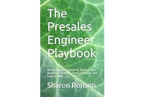 The Presales Engineer Playbook: Master Solutions Engineering, Technical Sales, Discovery Calls, Demos, Proofs of Concept, and