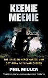 Keenie Meenie: The British Mercenaries Who Got Away with War Crimes