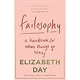 Failosophy: A Handbook For When Things Go Wrong