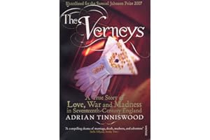 The Verneys: Love, War and Madness in Seventeenth-Century England