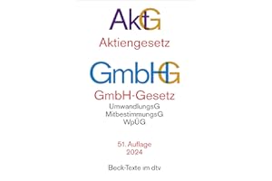 Aktiengesetz, GmbH-Gesetz: mit Umwandlungsgesetz, Wertpapiererwerbs- und Übernahmegesetz, Mitbestimmungsgesetzen, EU-AbschlussprüfungsVO, Sanierungs- ... Governance Kodex (Beck-Texte im dtv)