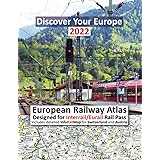 European Railway Atlas 2022: Designed for Interrail/Eurail Rail Pass - Includes detailed InfoRailMap for Switzerland and Aust