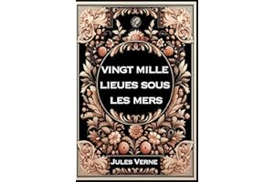 Vingt Mille Lieues Sous Les Mers: Grand format Rigide illustré - Édition Collector avec illustrations exclusives et texte intégral