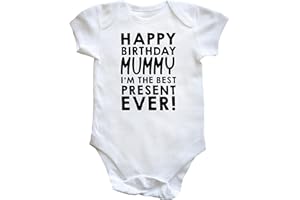 Hippowarehouse Happy Birthday Mummy I'm The Best Present Ever! Baby Vest Bodysuit (Short Sleeve) Boys Girls White