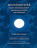 Mahamudra: The Moonlight - Quintessence of Mind and Meditation
